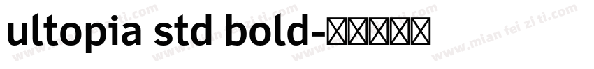 ultopia std bold字体转换